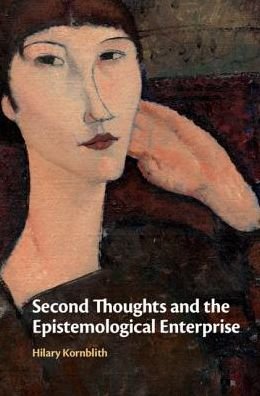 Cover for Kornblith, Hilary (University of Massachusetts, Amherst) · Second Thoughts and the Epistemological Enterprise (Gebundenes Buch) (2019)