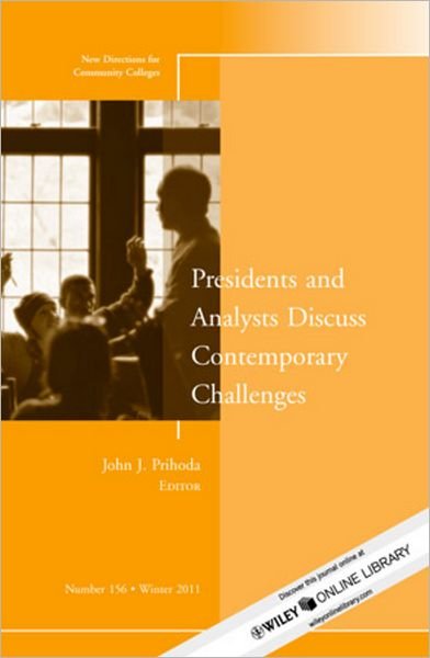 Cover for CC (Community Colleges) · Presidents and Analysts Discuss Contemporary Challenges: New Directions for Community Colleges, Number 156 - J-B CC Single Issue Community Colleges (Paperback Book) (2012)