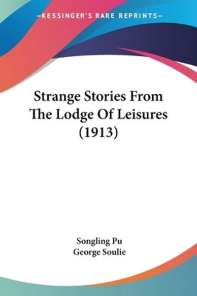 Cover for Songling Pu · Strange Stories From The Lodge Of Leisures (1913) (Paperback Book) (2009)