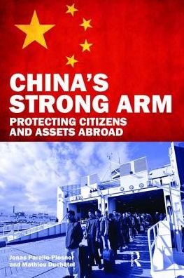 Cover for Jonas Parello-Plesner · China's Strong Arm: Protecting Citizens and Assets Abroad - Adelphi series (Hardcover Book) (2017)
