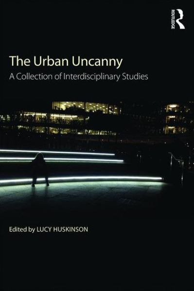 Cover for Lucy Huskinson · The Urban Uncanny: A collection of interdisciplinary studies (Paperback Book) (2016)