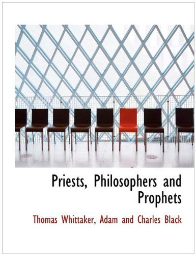 Cover for Thomas Whittaker · Priests, Philosophers and Prophets (Paperback Book) (2010)