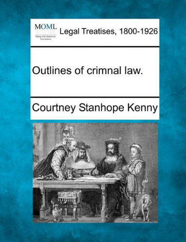 Cover for Courtney Stanhope Kenny · Outlines of Crimnal Law. (Paperback Book) (2010)