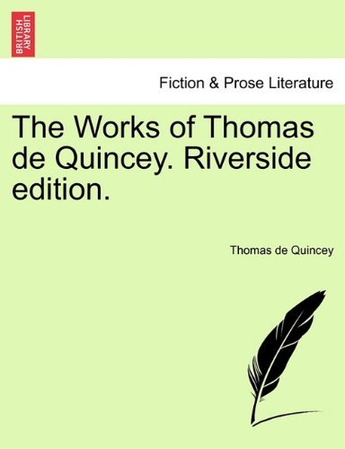 Cover for Thomas De Quincey · The Works of Thomas de Quincey. Riverside Edition. (Paperback Bog) (2011)