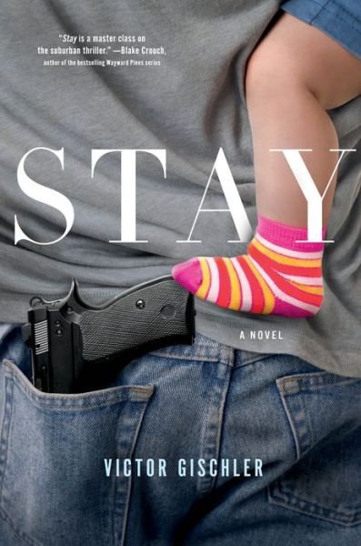 Cover for Victor Gischler · Stay (Hardcover Book) (2015)