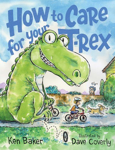 Cover for Ken Baker · How to Care for Your T-Rex (Hardcover Book) (2019)