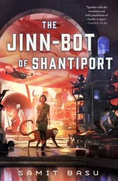 Cover for Samit Basu · The Jinn-Bot of Shantiport (Hardcover Book) (2023)