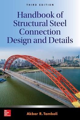 Cover for Akbar Tamboli · Handbook of Structural Steel Connection Design and Details, Third Edition (Hardcover Book) (2016)