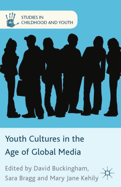 Cover for Sara Bragg · Youth Cultures in the Age of Global Media - Studies in Childhood and Youth (Paperback Book) [1st ed. 2014 edition] (2014)