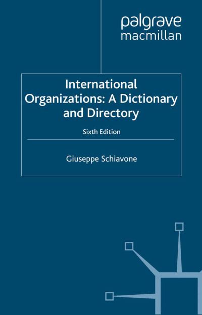 G. Schiavone · International Organizations: A Dictionary and Directory (Pocketbok) [6th ed. 2005 edition] (2005)