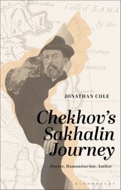 Cover for Cole, Jonathan (Bournemouth University, UK) · Chekhov’s Sakhalin Journey: Doctor, Humanitarian, Writer (Taschenbuch) (2023)