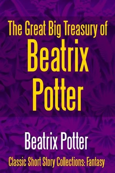 Cover for Beatrix Potter · The Great Big Treasury of Beatrix Potter (Paperback Book) (2017)