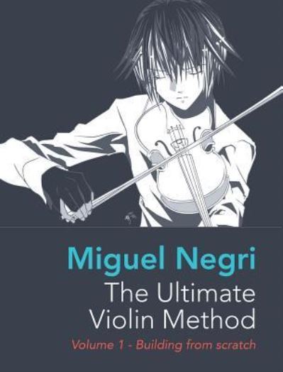 Cover for Miguel Negri · The Ultimate Violin Method (Hardcover bog) (2020)