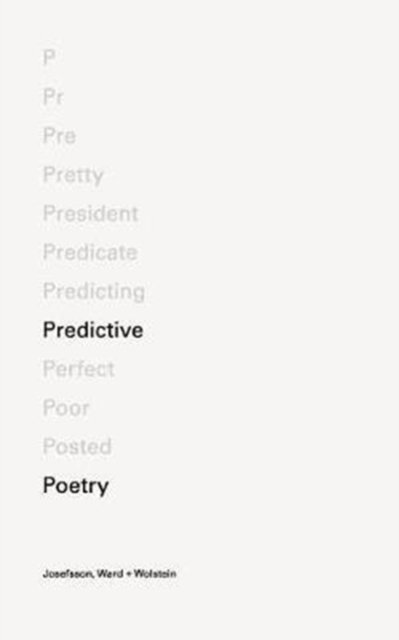 Predictive Poetry - Ward + Wolstein - Bøger - Blurb - 9781389725517 - 18. august 2017
