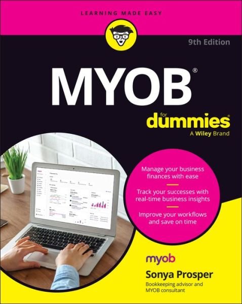 MYOB For Dummies - Sonya Prosper - Kirjat - John Wiley & Sons Australia Ltd - 9781394170517 - perjantai 1. joulukuuta 2023