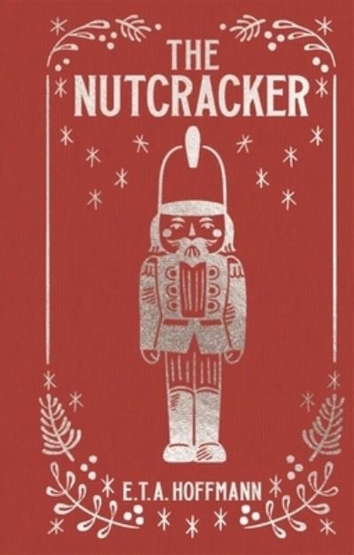Cover for E T a Hoffmann · The Nutcracker (Hardcover Book) (2022)