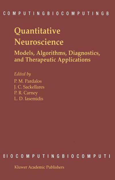 Quantitative Neuroscience: Models, Algorithms, Diagnostics and Therapeutic Applications - Biocomputing - P M Pardalos - Bøger - Springer-Verlag New York Inc. - 9781402077517 - 31. januar 2004