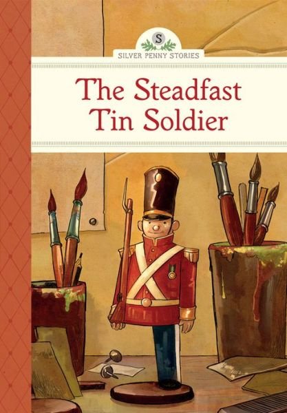Cover for Kathleen Olmstead · The Steadfast Tin Soldier - Silver Penny Stories (Hardcover Book) (2013)