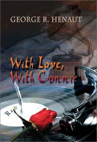 Cover for George R. Henaut · With Love, with Connie (Hardcover Book) (2002)