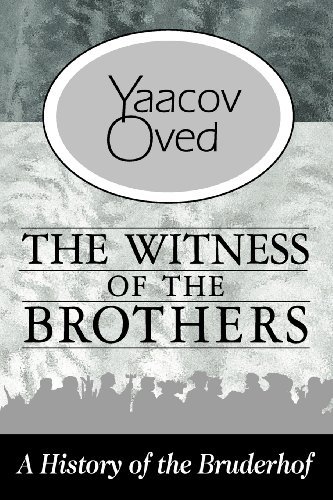 The Witness of the Brothers: A History of the Bruderhof - Yaacov Oved - Books - Taylor & Francis Inc - 9781412849517 - September 15, 2012