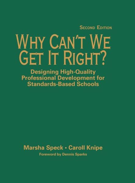 Cover for Caroll Knipe · Why Can't We Get It Right?: Designing High-Quality Professional Development for Standards-Based Schools (Hardcover Book) [2 Revised edition] (2005)