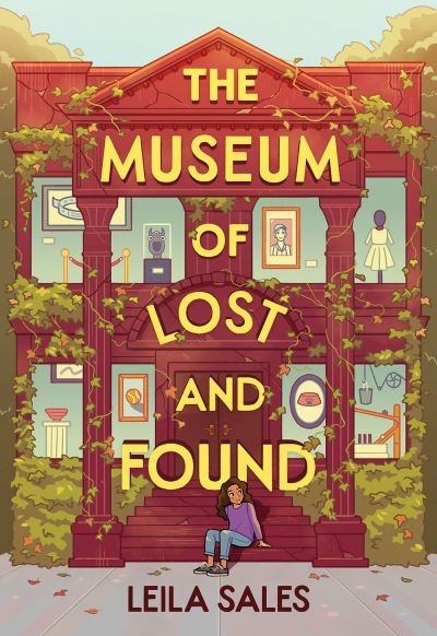 Cover for Leila Sales · Museum of Lost and Found (Book) (2023)