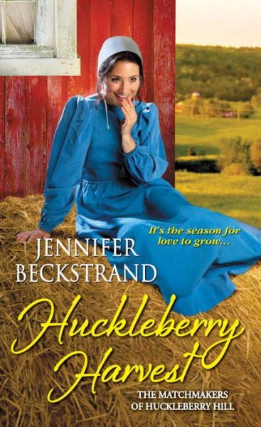 Cover for Jennifer Beckstrand · Huckleberry Harvest - The Matchmakers of Huckleberry Hill (Taschenbuch) (2015)