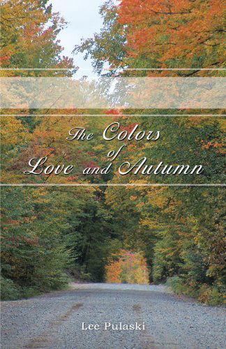 Cover for Lee Pulaski · The Colors of Love and Autumn (Pocketbok) (2010)