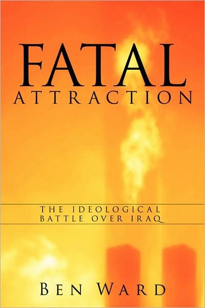 Cover for David Cunningham · Fatal Attraction: the Ideological Battle over Iraq (Paperback Book) (2008)
