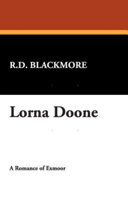 Lorna Doone - R. D. Blackmore - Książki - Wildside Press - 9781434492517 - 5 października 2007