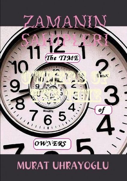 Cover for Murat Uhrayoglu · Zamanin Sahipleri &amp; Owners of the Time (Paperback Bog) [Turkish edition] (2011)