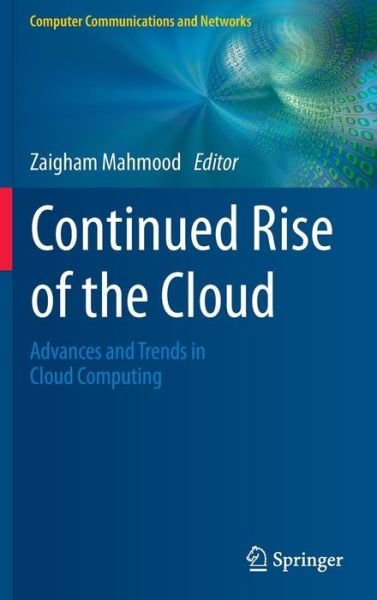 Cover for Zaigham Mahmood · Continued Rise of the Cloud: Advances and Trends in Cloud Computing - Computer Communications and Networks (Hardcover Book) [2014 edition] (2014)