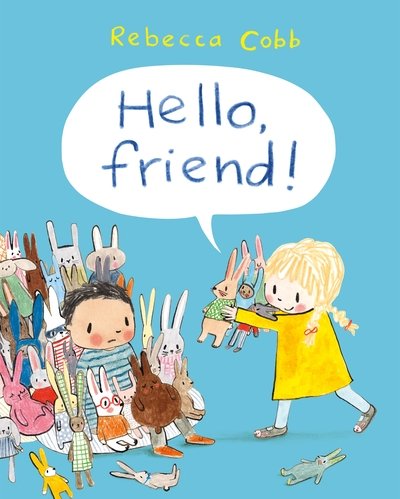 Cover for Rebecca Cobb · Hello Friend! (Gebundenes Buch) [Illustrated edition] (2019)