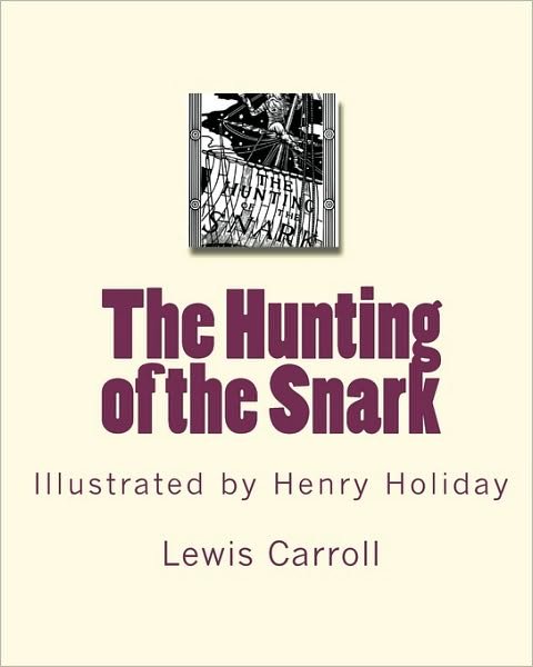 Cover for Lewis Carroll · The Hunting of the Snark: Illustrated by Henry Holiday (Taschenbuch) (2009)
