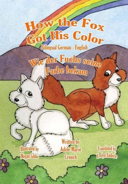 Cover for Adele Marie Crouch · How the Fox Got His Color Bilingual German English (Paperback Bog) (2011)