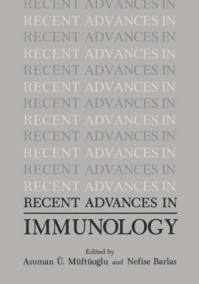 Cover for Asuman U Muftuoglu · Recent Advances in Immunology (Paperback Bog) [Softcover reprint of the original 1st ed. 1984 edition] (2012)