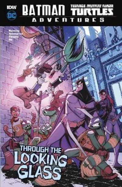 Cover for Matthew K. Manning · Through the Looking Glass - Batman / Teenage Mutant Ninja Turtles Adventures (Hardcover Book) (2018)