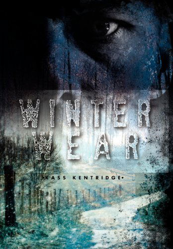 Winter Wear - Kass Kentridge - Books - Xlibris Corporation - 9781477129517 - June 27, 2012