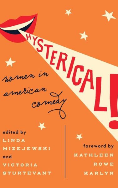 Cover for Hysterical!: Women in American Comedy (Gebundenes Buch) (2017)