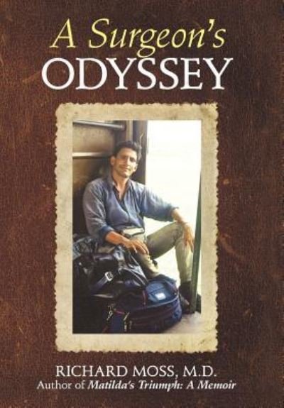Cover for Richard Moss · A Surgeon's Odyssey (Gebundenes Buch) (2018)