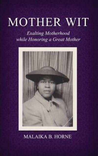 Cover for Malaika B Horne · Mother Wit (Hardcover Book) (2018)