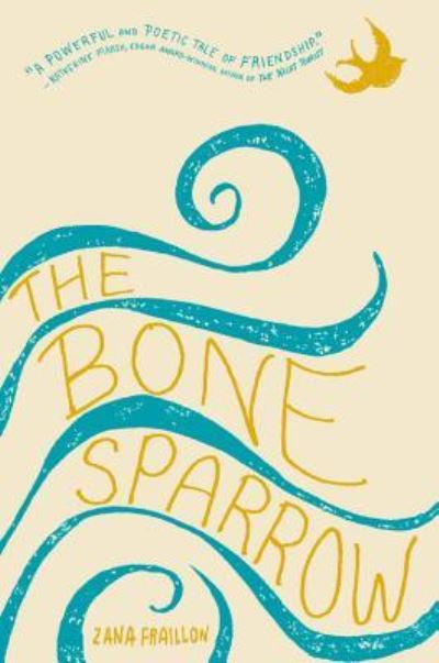 Cover for Zana Fraillon · The Bone Sparrow (Hardcover Book) (2016)