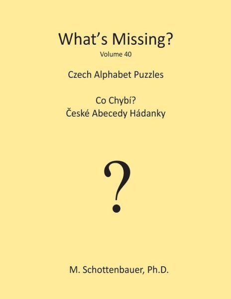 Cover for M Schottenbauer · What's Missing?: Czech Alphabet Puzzles (Paperback Bog) (2013)