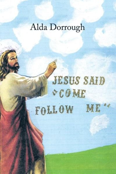 Cover for Alda Dorrough · Jesus Said (Paperback Book) (2015)
