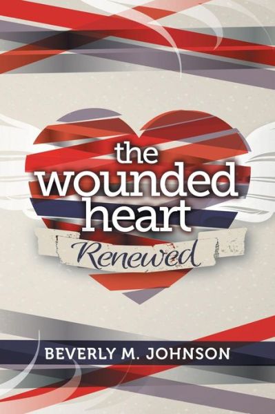 Cover for Beverly Johnson · The Wounded Heart Renewed (Paperback Book) (2014)