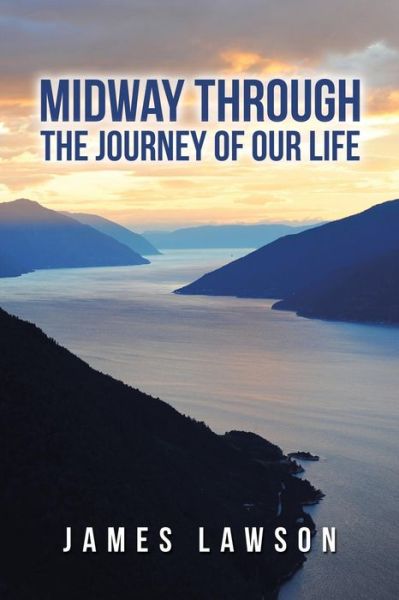 Cover for James Lawson · Midway Through The Journey Of Our Life (Pocketbok) (2016)