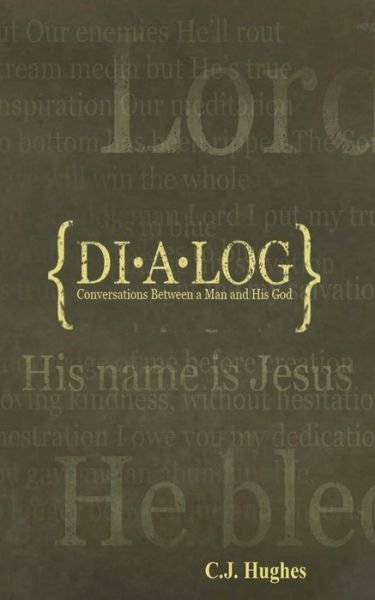 Cover for Cj Hughes · Dialog: Conversations Between a Man and His God. (Paperback Book) (2013)