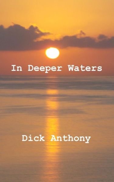 Cover for Dick Anthony · In Deeper Waters (Taschenbuch) (2013)