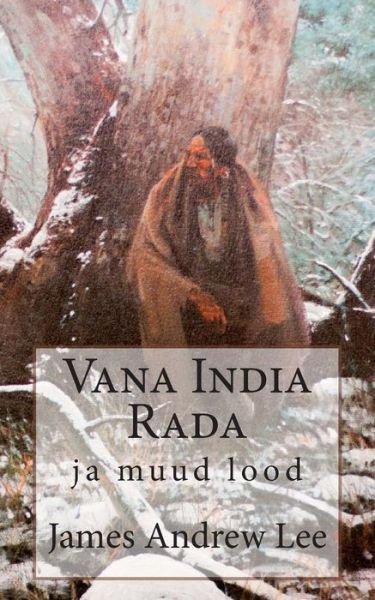 Cover for James Andrew Lee · Vana India Rada Ja Muud Lood (Paperback Bog) (2013)