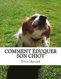 Cover for Yves Auger · Comment Eduquer Son Chiot (Paperback Bog) (2014)